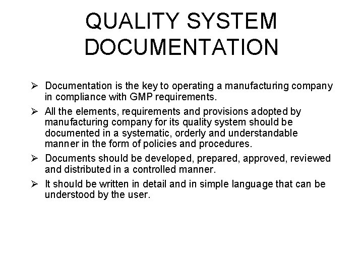 QUALITY SYSTEM DOCUMENTATION Ø Documentation is the key to operating a manufacturing company in