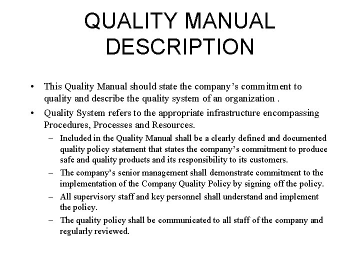 QUALITY MANUAL DESCRIPTION • This Quality Manual should state the company’s commitment to quality