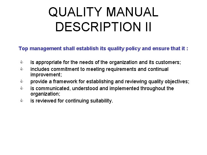 QUALITY MANUAL DESCRIPTION II Top management shall establish its quality policy and ensure that