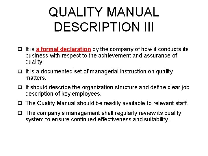QUALITY MANUAL DESCRIPTION III q It is a formal declaration by the company of