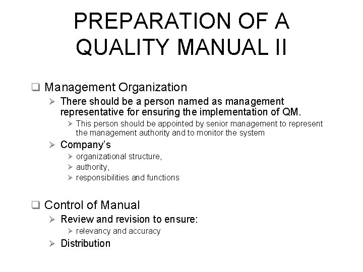 PREPARATION OF A QUALITY MANUAL II q Management Organization Ø There should be a