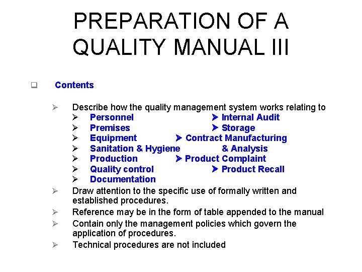 PREPARATION OF A QUALITY MANUAL III q Contents Ø Ø Ø Describe how the