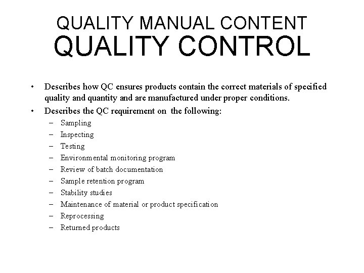 QUALITY MANUAL CONTENT QUALITY CONTROL • • Describes how QC ensures products contain the