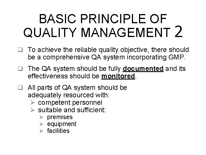 BASIC PRINCIPLE OF QUALITY MANAGEMENT 2 q To achieve the reliable quality objective, there