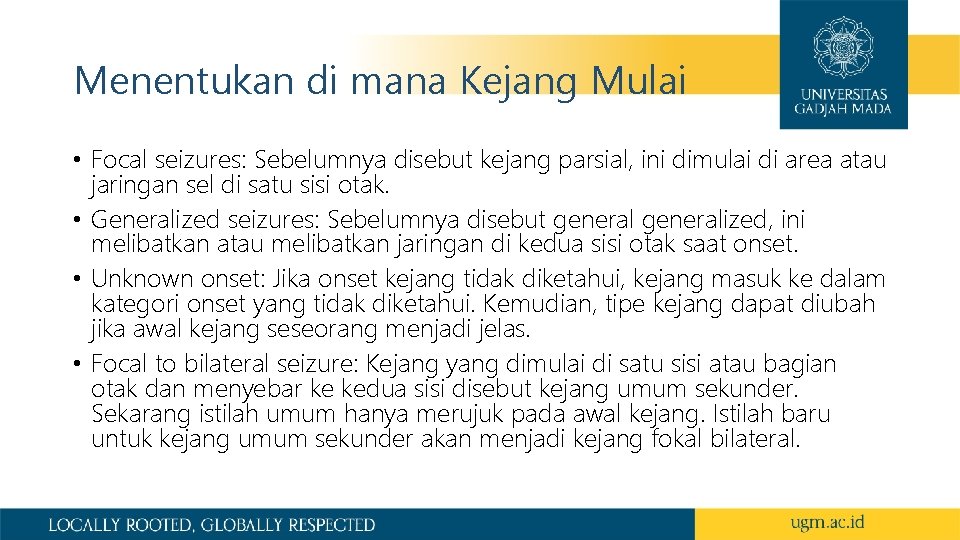 Menentukan di mana Kejang Mulai • Focal seizures: Sebelumnya disebut kejang parsial, ini dimulai