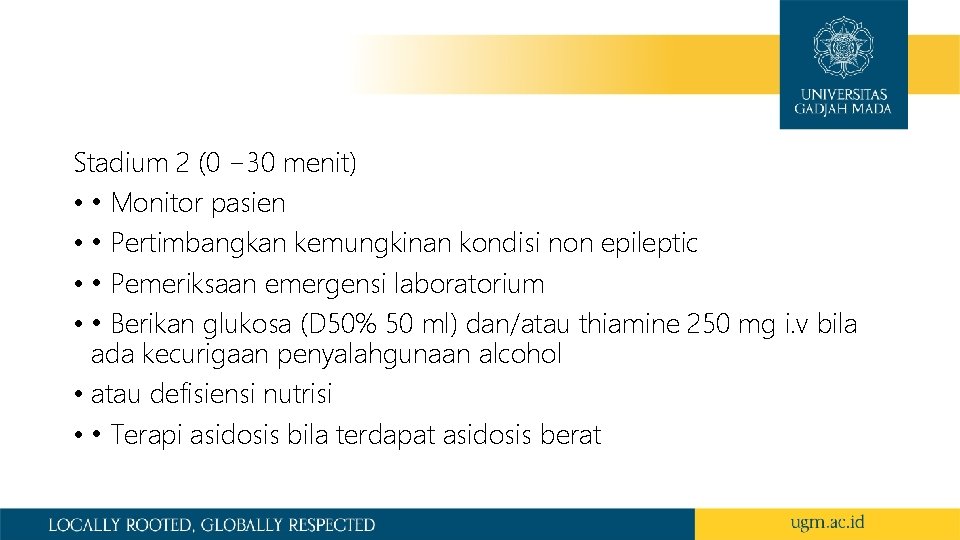 Stadium 2 (0 − 30 menit) • • Monitor pasien • • Pertimbangkan kemungkinan