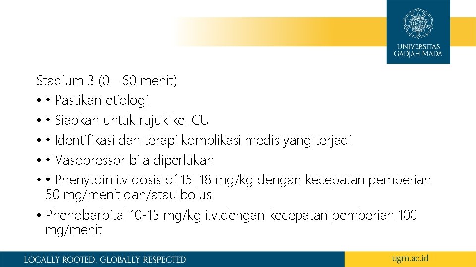 Stadium 3 (0 − 60 menit) • • Pastikan etiologi • • Siapkan untuk