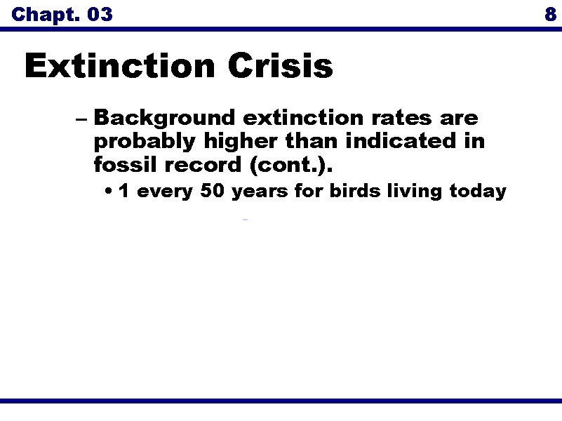 Chapt. 03 Extinction Crisis – Background extinction rates are probably higher than indicated in