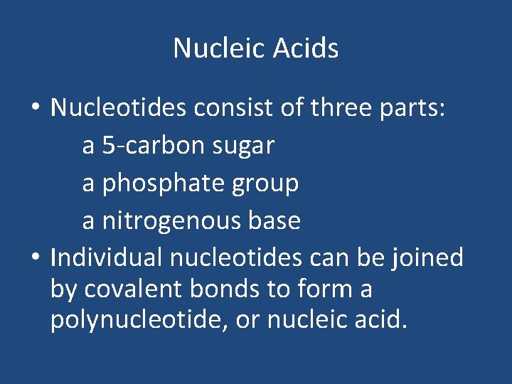 Nucleic Acids • Nucleotides consist of three parts: a 5 -carbon sugar a phosphate
