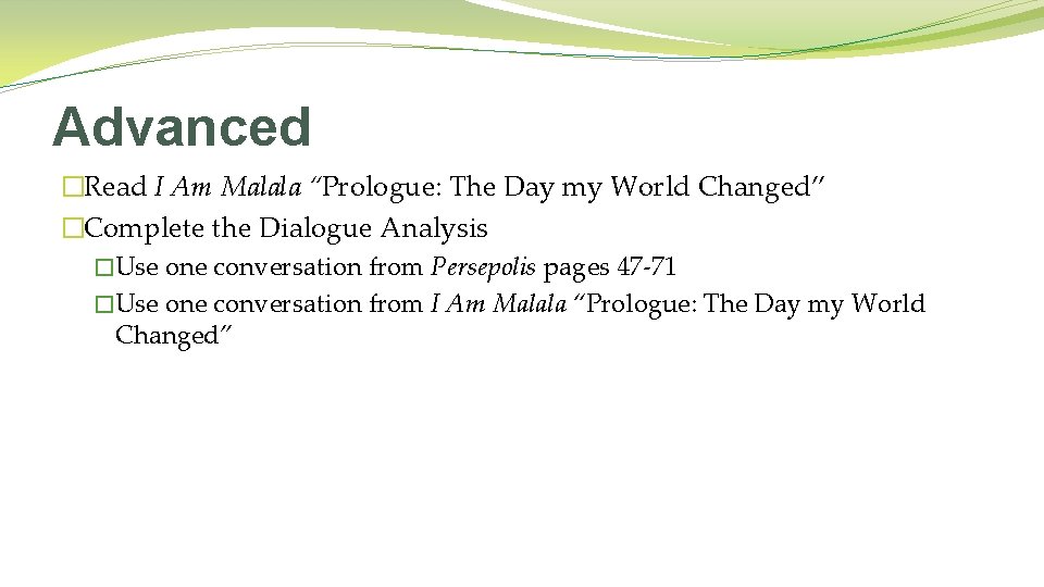 Advanced �Read I Am Malala “Prologue: The Day my World Changed” �Complete the Dialogue