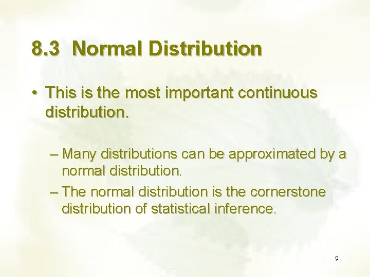 8. 3 Normal Distribution • This is the most important continuous distribution. – Many 8. 3 Normal Distribution • This is the most important continuous distribution. – Many