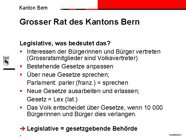 Kanton Bern Grosser Rat des Kantons Bern Legislative, was bedeutet das? § Interessen der