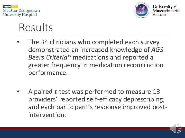 Results • The 34 clinicians who completed each survey demonstrated an increased knowledge of