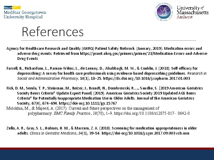 References Agency for Healthcare Research and Quality (AHRQ) Patient Safety Network. (January, 2019). Medication