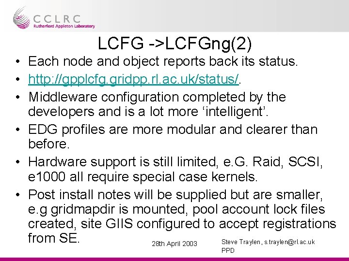 LCFG ->LCFGng(2) • Each node and object reports back its status. • http: //gpplcfg.