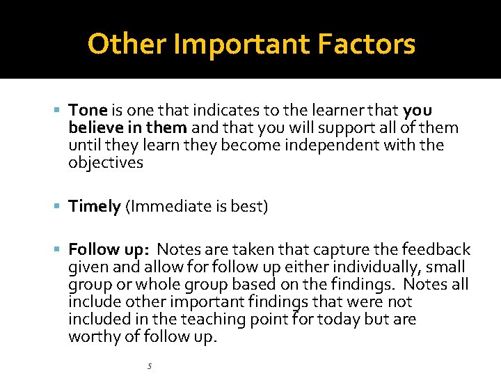Other Important Factors Tone is one that indicates to the learner that you believe