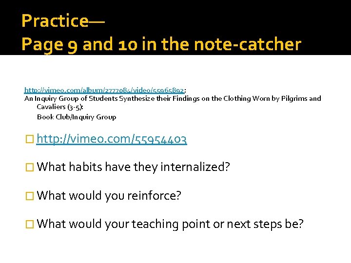 Practice— Page 9 and 10 in the note-catcher http: //vimeo. com/album/2777084/video/55965892: An Inquiry Group