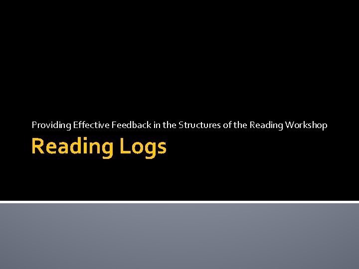 Providing Effective Feedback in the Structures of the Reading Workshop Reading Logs 