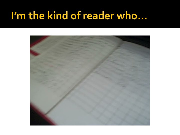 I’m the kind of reader who… 