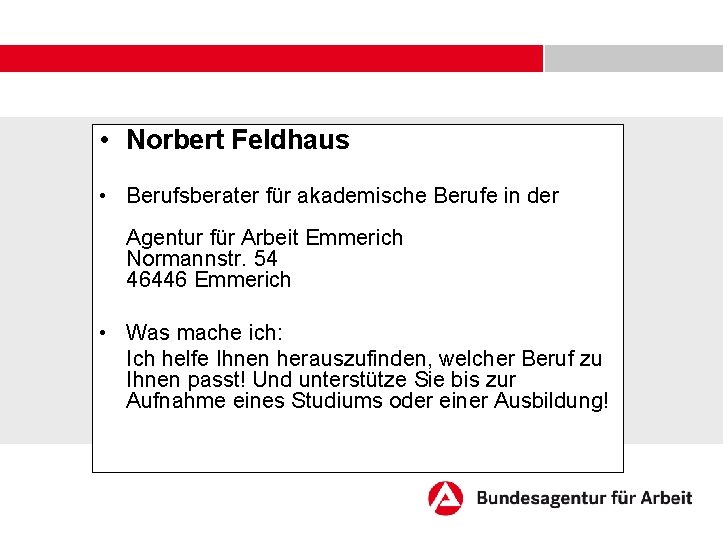  • Norbert Feldhaus • Berufsberater für akademische Berufe in der Agentur für Arbeit