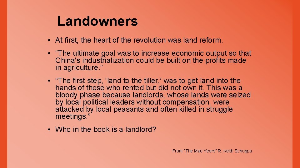 Landowners • At first, the heart of the revolution was land reform. • “The