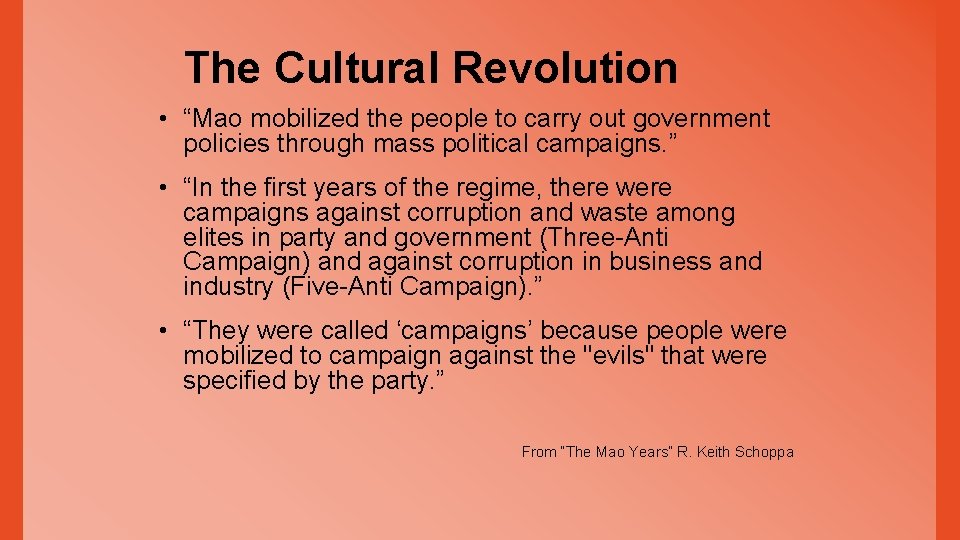 The Cultural Revolution • “Mao mobilized the people to carry out government policies through