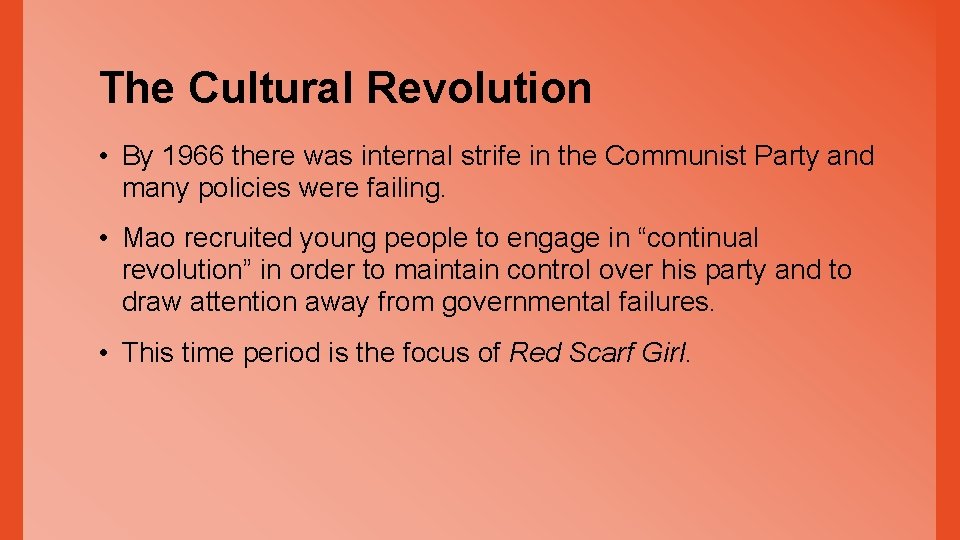 The Cultural Revolution • By 1966 there was internal strife in the Communist Party