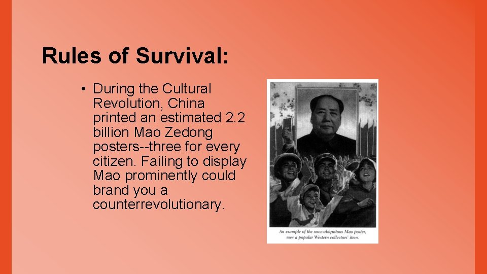 Rules of Survival: • During the Cultural Revolution, China printed an estimated 2. 2