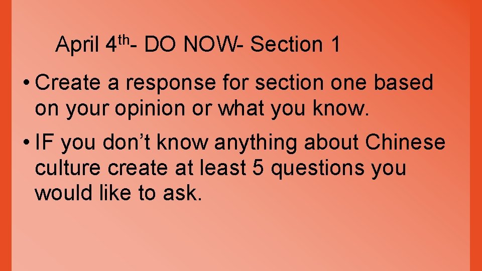 April 4 th- DO NOW- Section 1 • Create a response for section one