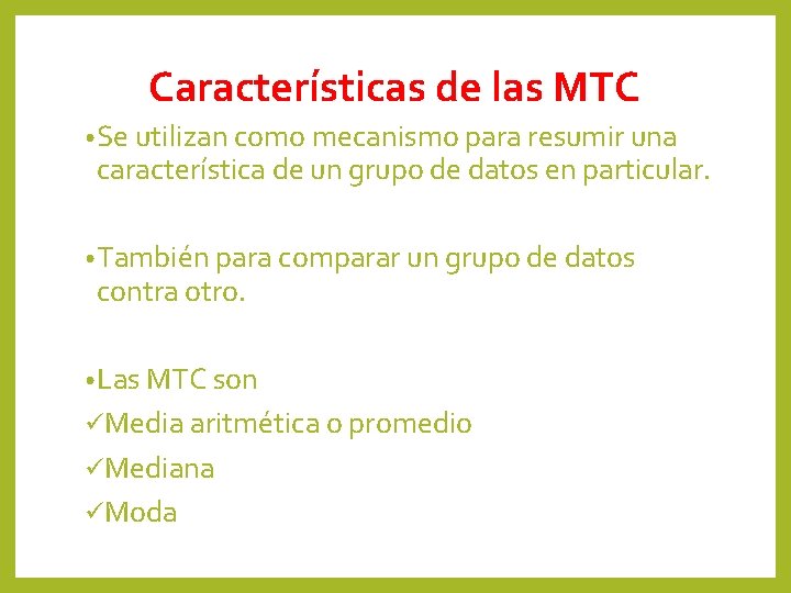 Características de las MTC • Se utilizan como mecanismo para resumir una característica de
