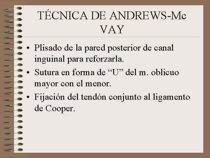 TÉCNICA DE ANDREWS-Mc VAY • Plisado de la pared posterior de canal inguinal para