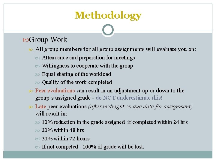 Methodology Group Work All group members for all group assignments will evaluate you on: