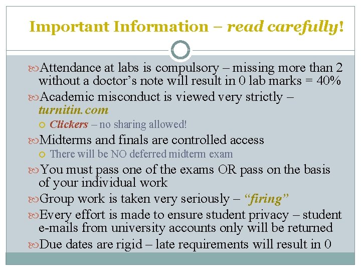 Important Information – read carefully! Attendance at labs is compulsory – missing more than