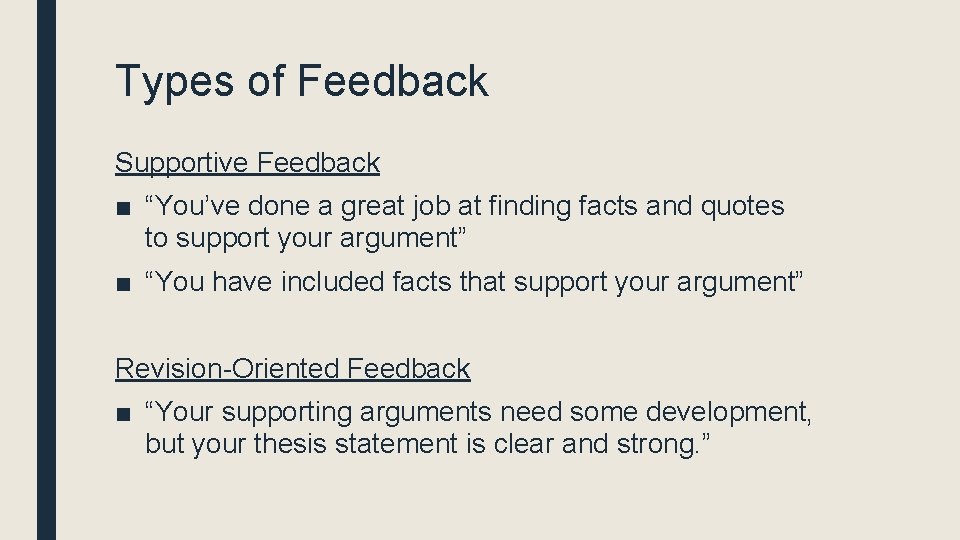 Types of Feedback Supportive Feedback ■ “You’ve done a great job at finding facts