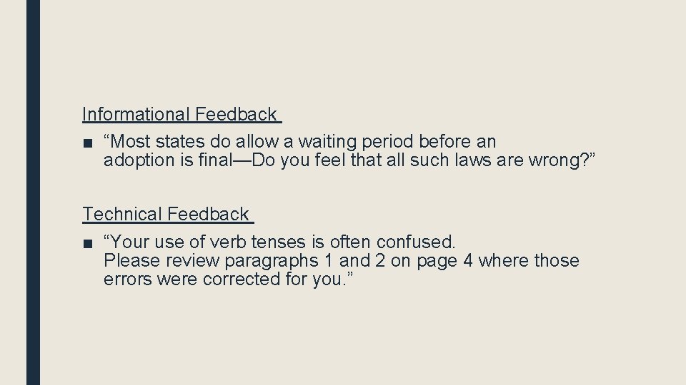 Informational Feedback ■ “Most states do allow a waiting period before an adoption is