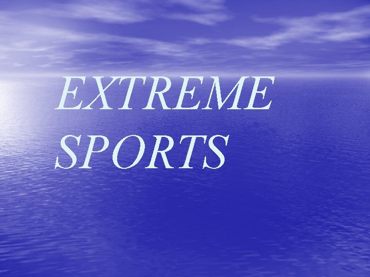 EXTREME SPORTS 