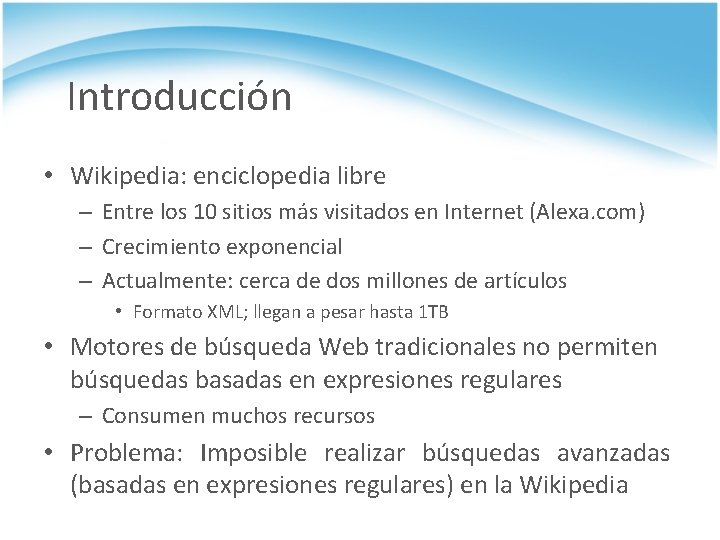 Introducción • Wikipedia: enciclopedia libre – Entre los 10 sitios más visitados en Internet