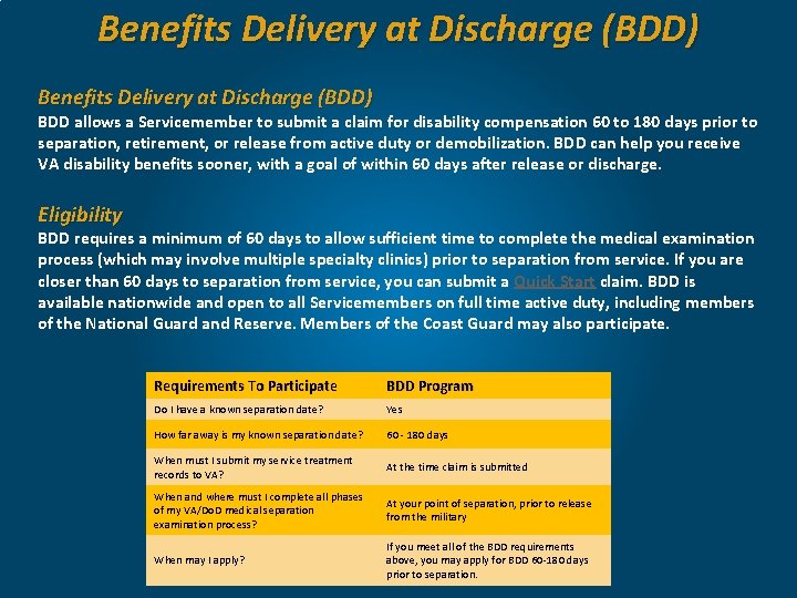 Benefits Delivery at Discharge (BDD) BDD allows a Servicemember to submit a claim for