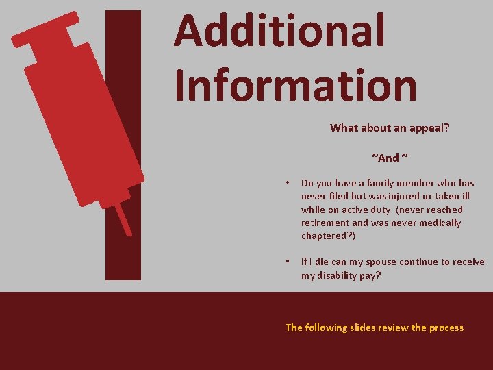 Additional Information What about an appeal? ~And ~ • Do you have a family