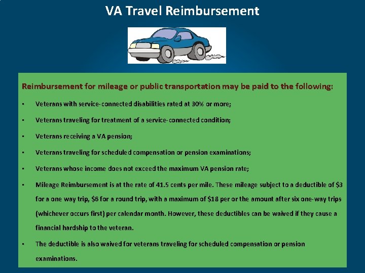 VA Travel Reimbursement for mileage or public transportation may be paid to the following: