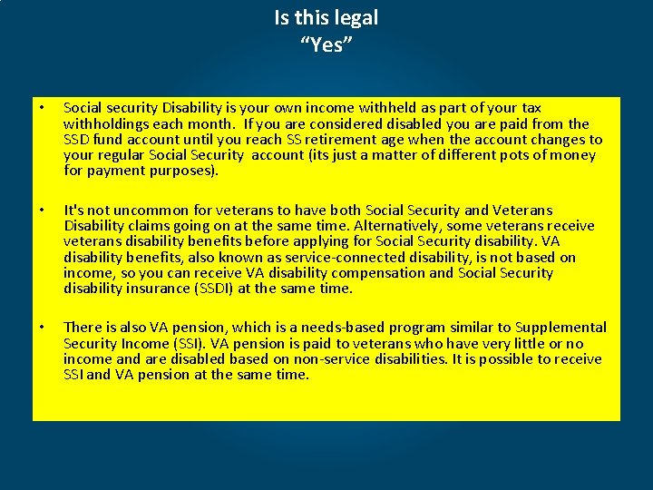 Is this legal “Yes” • Social security Disability is your own income withheld as