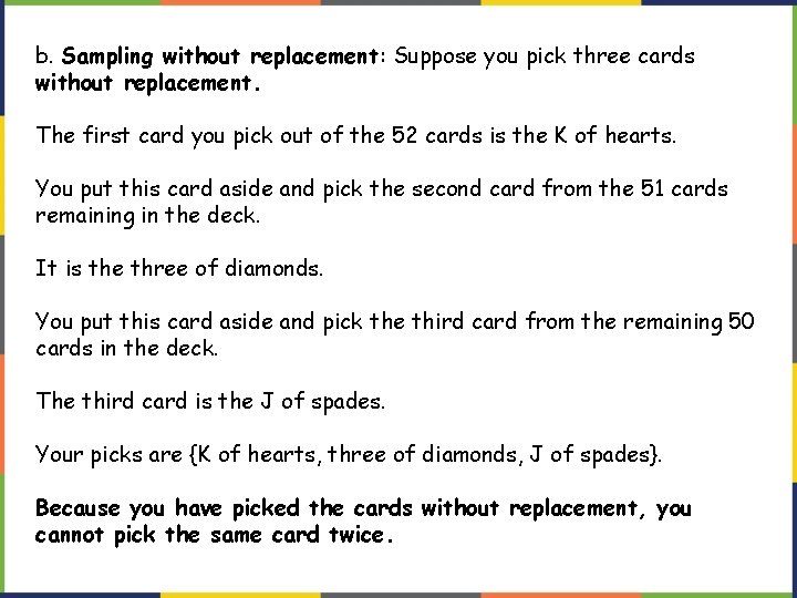 b. Sampling without replacement: Suppose you pick three cards without replacement. The first card
