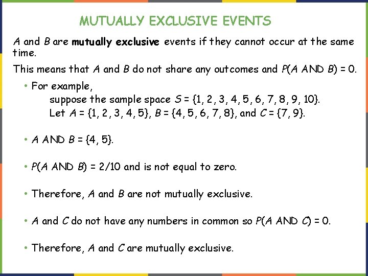 MUTUALLY EXCLUSIVE EVENTS A and B are mutually exclusive events if they cannot occur