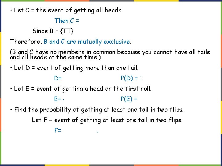  • Let C = the event of getting all heads. Then C =