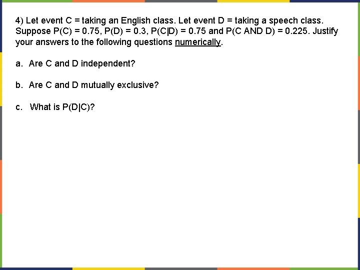 4) Let event C = taking an English class. Let event D = taking