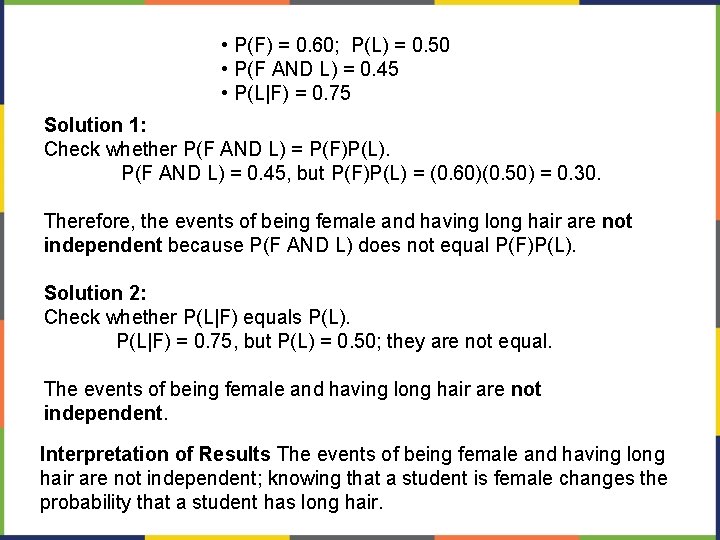  • P(F) = 0. 60; P(L) = 0. 50 • P(F AND L)