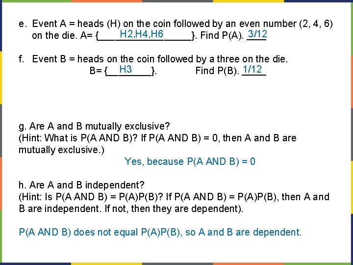 e. Event A = heads (H) on the coin followed by an even number