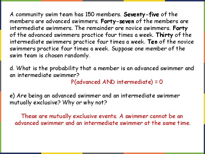 A community swim team has 150 members. Seventy-five of the members are advanced swimmers.