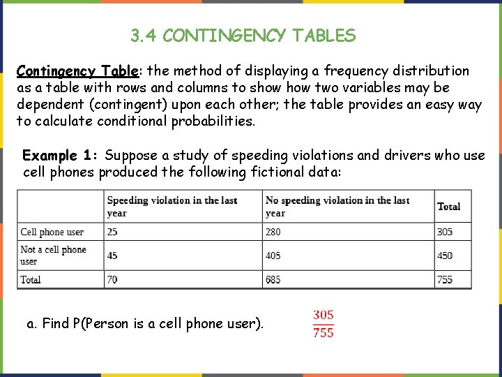 3. 4 CONTINGENCY TABLES Contingency Table: the method of displaying a frequency distribution as