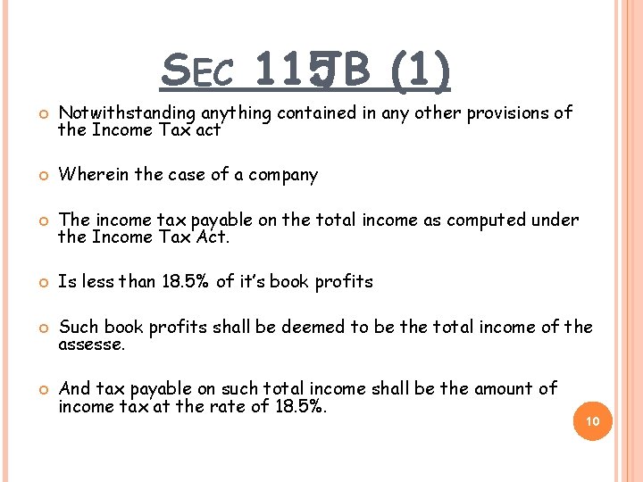 SEC 115 JB (1) Notwithstanding anything contained in any other provisions of the Income